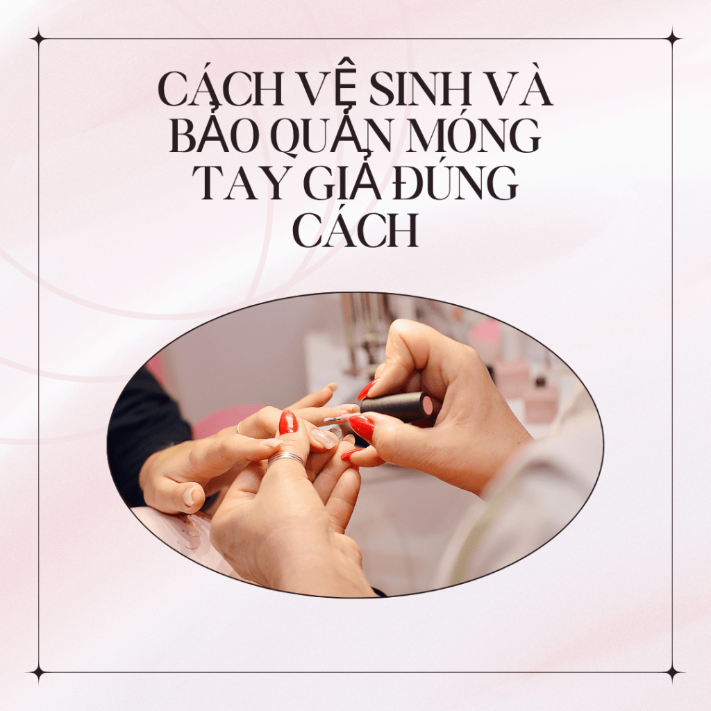 Hướng dẫn chăm sóc móng thật khỏe sau tháo nail để móng chắc khỏe, không yếu hay giòn